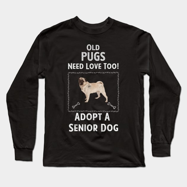 Senior Dog Adoption T-Shirt for Pug Dog Lovers Long Sleeve T-Shirt by bbreidenbach